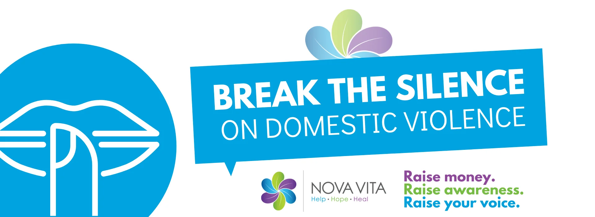 Text reads "Break the silence on domestic violence. Raise money. Raise awareness. Raise your voice"